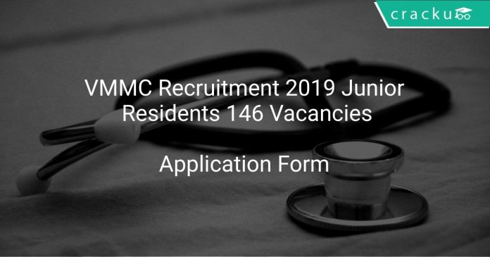 VMMC Recruitment 2019 Junior Residents 146 Vacancies