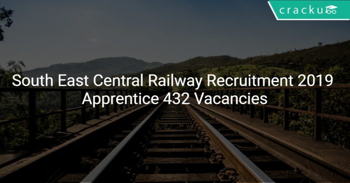 South East Central Railway Recruitment 2019 Apprentice 432 Vacancies