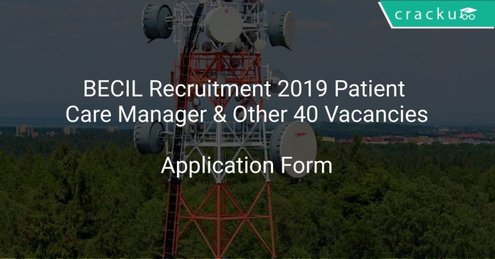 BECIL Recruitment 2019 Patient Care Manager & Other 40 Vacancies
