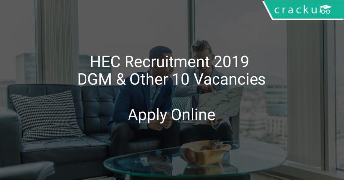HEC Recruitment 2019 DGM & Other 10 Vacancies