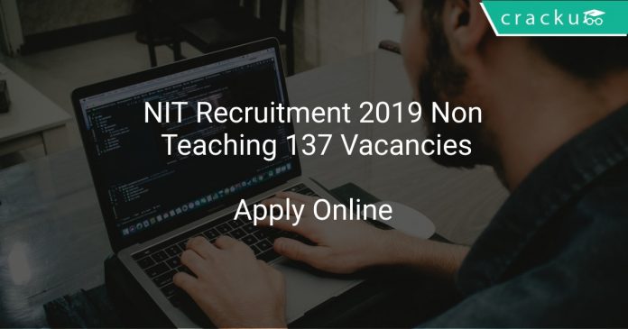 NIT Recruitment 2019 Non Teaching 137 Vacancies