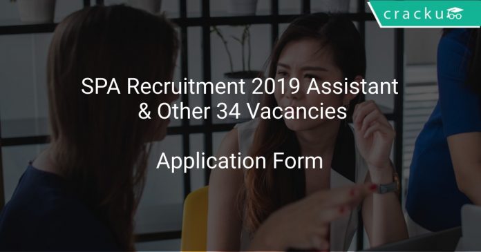 SPA Recruitment 2019 Assistant & Other 34 Vacancies