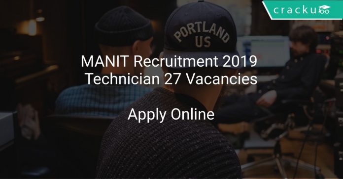 MANIT Recruitment 2019 Technician 27 Vacancies