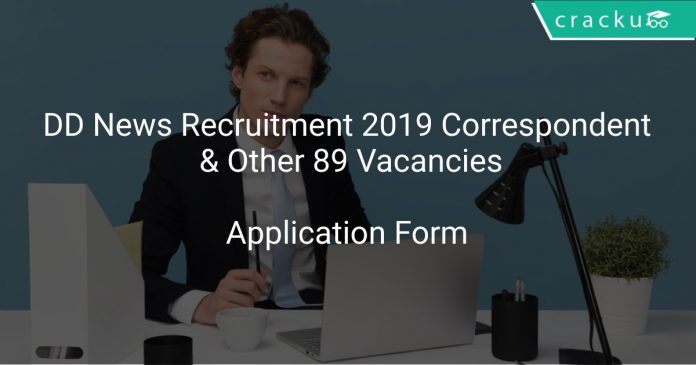 DD News Recruitment 2019 Correspondent & Other 89 Vacancies