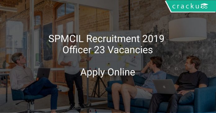 SPMCIL Recruitment 2019 Officer 23 Vacancies