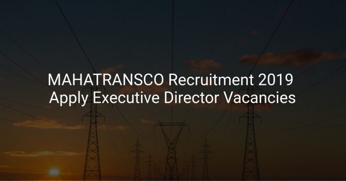 MAHATRANSCO Recruitment 2019 Apply Executive Director Vacancies