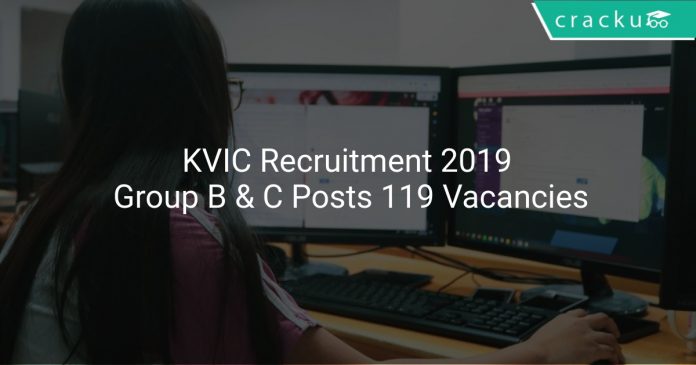 KVIC Recruitment 2019 Group B & C Posts 119 Vacancies