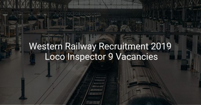 Western Railway Recruitment 2019 Loco Inspector 9 Vacancies