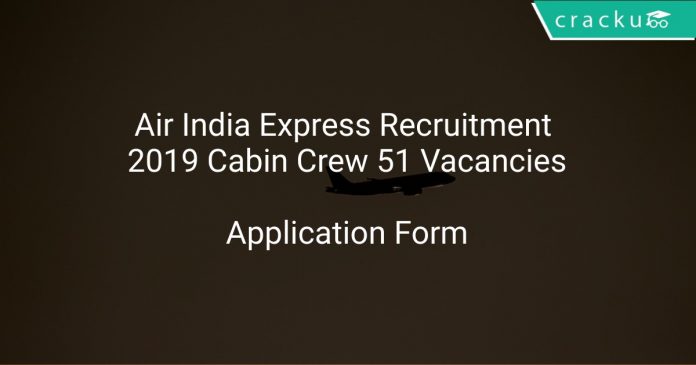 Air India Express Recruitment 2019 Cabin Crew 51 Vacancies