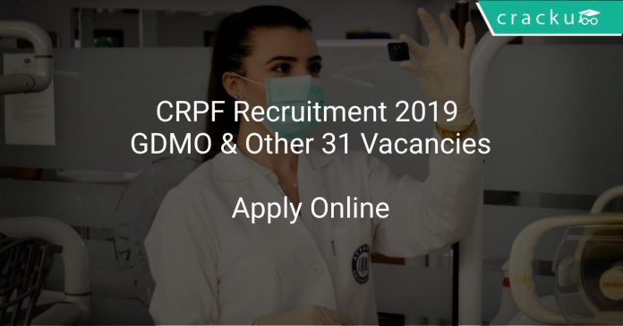 CRPF Recruitment 2019 GDMO & Other 31 Vacancies