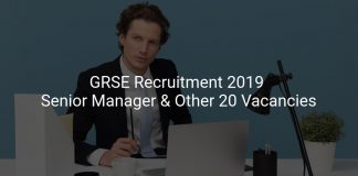 GRSE Recruitment 2019 Senior Manager & Other 20 Vacancies