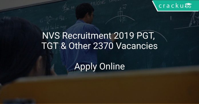 NVS Recruitment 2019 PGT, TGT & Other 2370 Vacancies