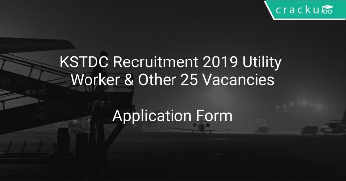 KSTDC Recruitment 2019 Utility Worker & Other 25 Vacancies