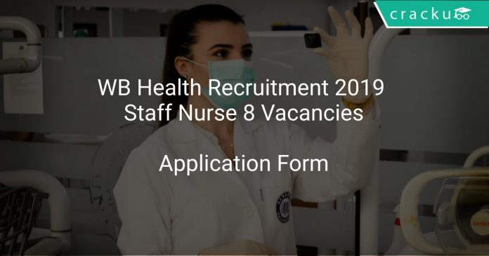 WB Health Recruitment 2019 Staff Nurse 8 Vacancies
