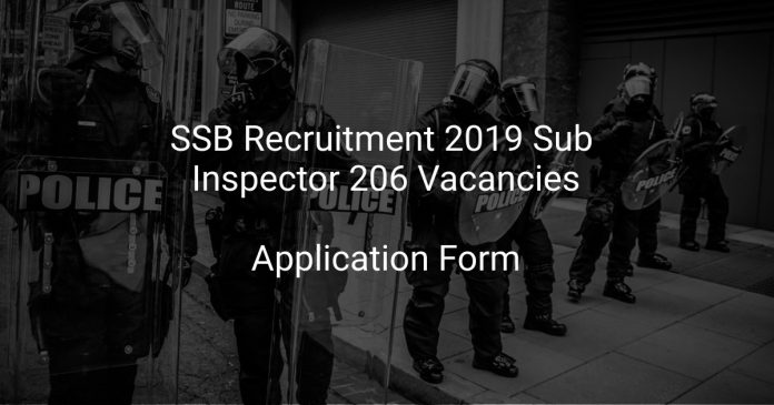 SSB Recruitment 2019 Sub Inspector 206 Vacancies