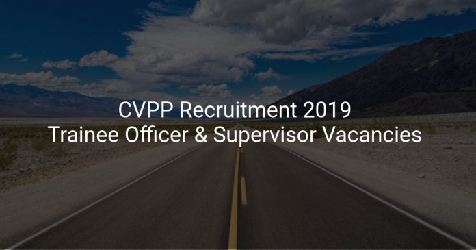 CVPP Recruitment 2019 Trainee Officer & Supervisor Vacancies
