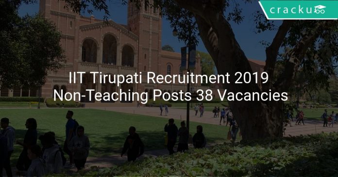 IIT Tirupati Recruitment 2019 Non-Teaching Posts 38 Vacancies