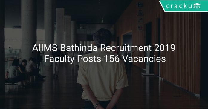 AIIMS Bathinda Recruitment 2019 Faculty Posts 156 Vacancies