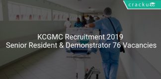 KCGMC Recruitment 2019 Senior Resident & Demonstrator 76 Vacancies