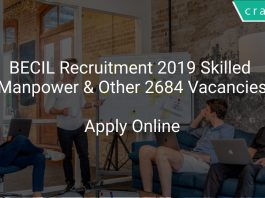 BECIL Recruitment 2019 Skilled Manpower & Other 2684 Vacancies