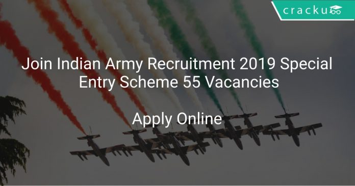 Join Indian Army Recruitment 2019 Special Entry Scheme 55 Vacancies