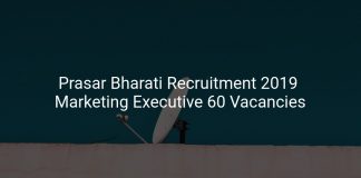 Prasar Bharati Recruitment 2019 Marketing Executive 60 Vacancies