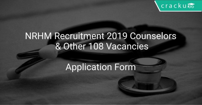 NRHM Recruitment 2019 Counselors & Other 108