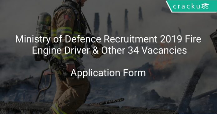 Ministry of Defence Recruitment 2019 Fire Engine Driver & Other 34 Vacancies