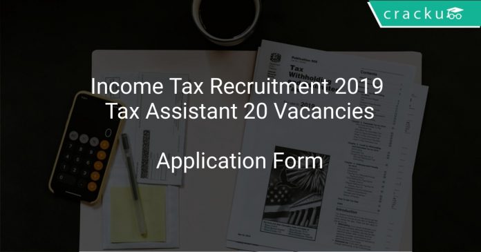Income Tax Recruitment 2019 Tax Assistant 20 Vacancies
