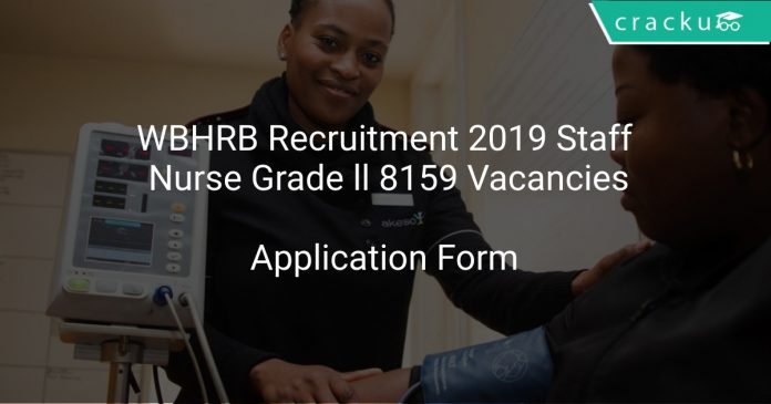 WBHRB Recruitment 2019 Staff Nurse Grade ll 8159 Vacancies