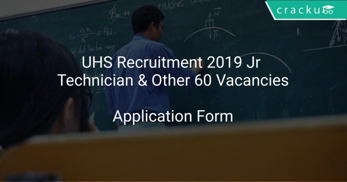 UHS Recruitment 2019 Jr Technician & Other 60 Vacancies