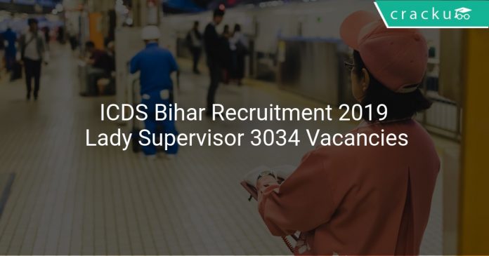 ICDS Bihar Recruitment 2019 Lady Supervisor 3034 Vacancies