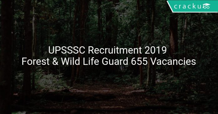 UPSSSC Recruitment 2019 Forest & Wild Life Guard 655 Vacancies