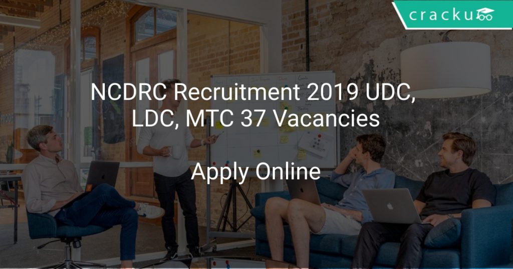 Ncdrc Recruitment 2019 Udc Ldc And Mts 37 Vacancies Latest Govt Jobs 2021 Government Job 