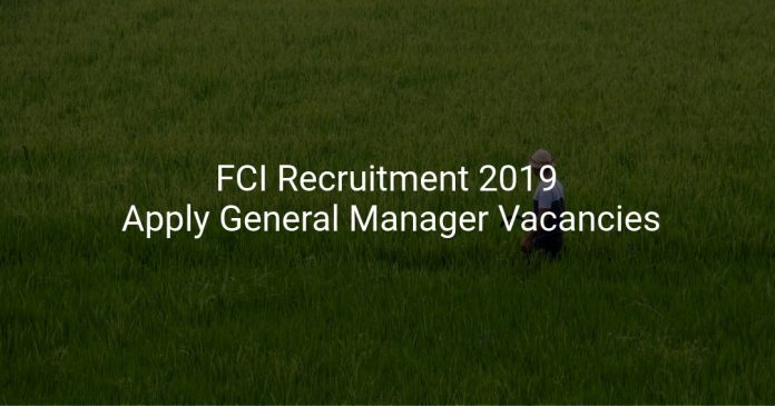 FCI Recruitment 2019 Apply General Manager Vacancies