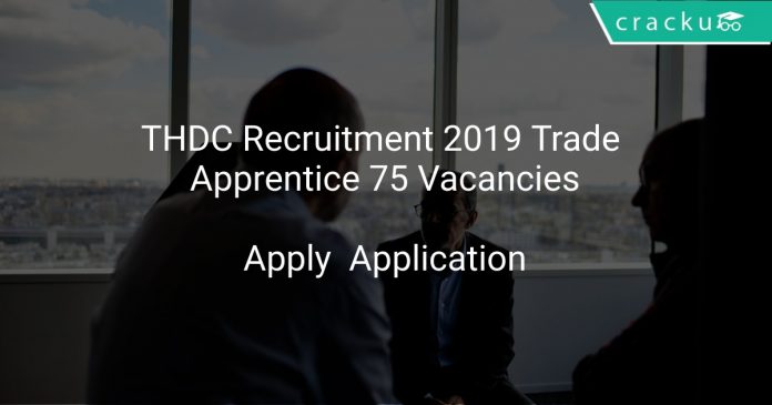 THDC Recruitment 2019 Trade Apprentice 75 Vacancies
