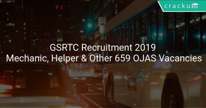 GSRTC Recruitment 2019 Mechanic, Fitter, Helper & Other 659 OJAS Vacancies