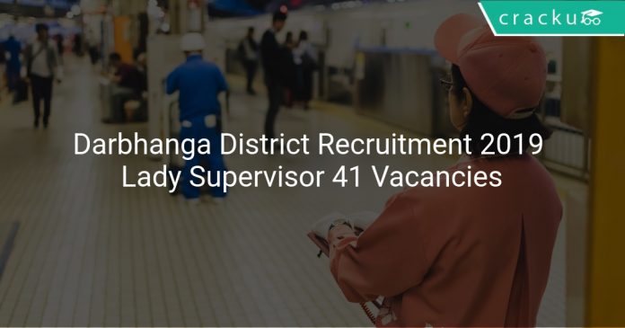 Darbhanga District Recruitment 2019 Lady Supervisor 41 Vacancies
