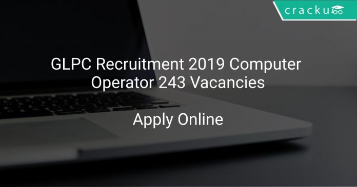 GLPC Recruitment 2019 Computer Operator 243 Vacancies