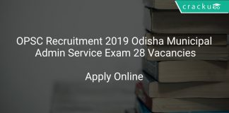 OPSC Recruitment 2019 Odisha Municipal Admin Service Exam 28 Vacancies