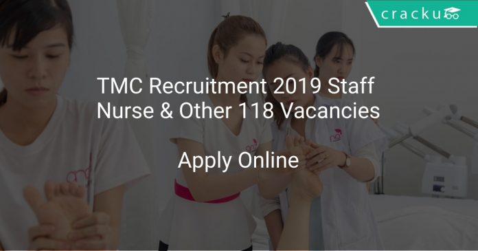 TMC Recruitment 2019 Staff Nurse & Other 118 Vacancies