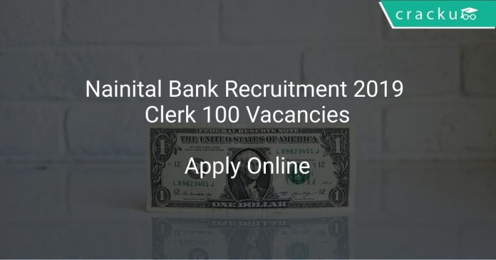 Nainital Bank Recruitment 2019 Clerk 100 Vacancies