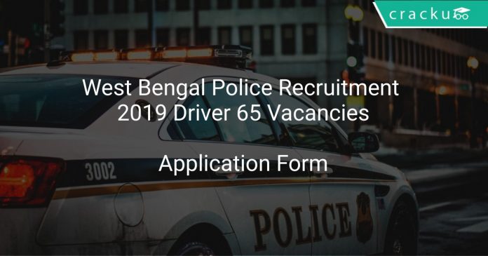 West Bengal Police Recruitment 2019 Driver 65 Vacancies
