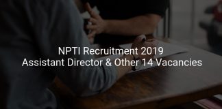 NPTI Recruitment 2019 Assistant Director & Other 14 Vacancies