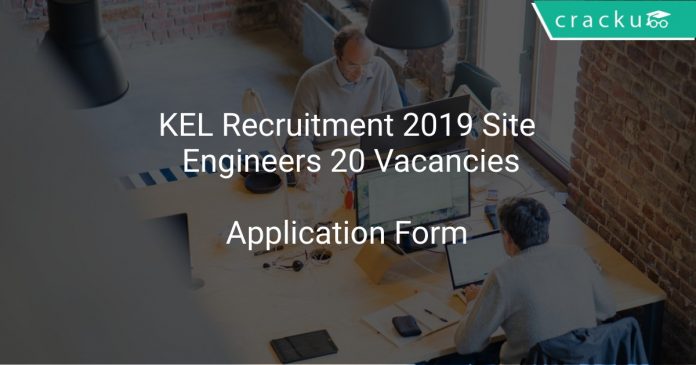 KEL Recruitment 2019 Site Engineers 20 Vacancies