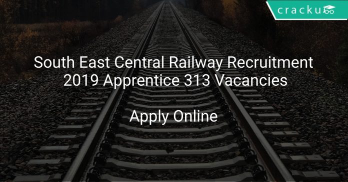 South East Central Railway Recruitment 2019 Apprentice 313 Vacancies