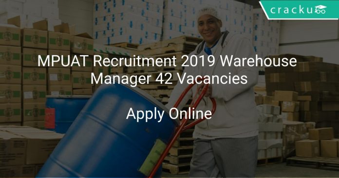 MPUAT Recruitment 2019 Warehouse Manager 42 Vacancies
