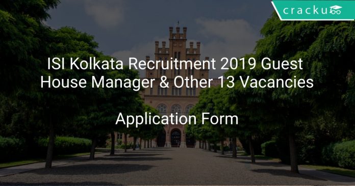 ISI Kolkata Recruitment 2019 Guest House Manager & Other 13 Vacancies