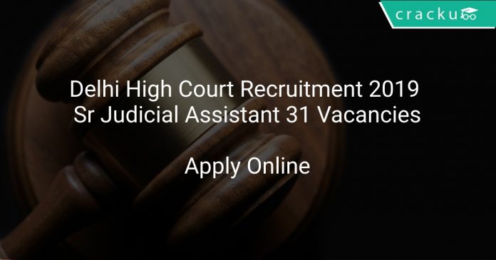 Delhi High Court Recruitment 2019 Sr Judicial Assistant 31 Vacancies