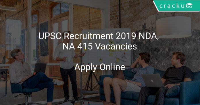 UPSC Recruitment 2019 NDA, NA 415 Vacancies